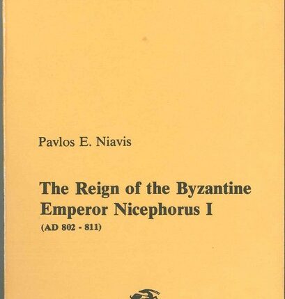 THE REIGN OF THE BYZANTINE EMPEROR NICEPHORUS I
