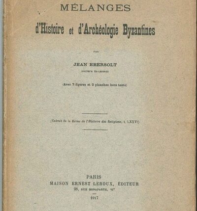 MELANGES D' HISTOIRE ET D' ARCHEOLOGIE BYZANTINES